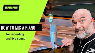 How to Mic a Grand Piano for Recording and Live Sound  Shure [upl. by Vachel]