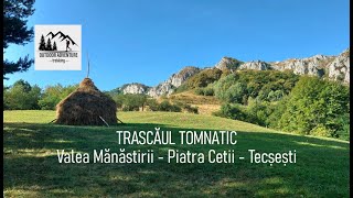 Trascaul tomnatic Valea Manastirii și Piatra Cetii [upl. by Nnyluqcaj]