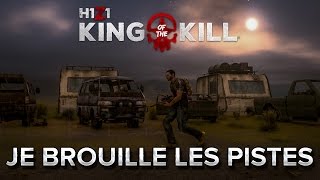 H1Z1  JE BROUILLE LES PISTES [upl. by Othello]