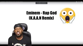 Eminem  Rap God KAAN Remix Lyrics  My Reaction [upl. by Docilu]