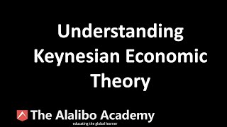 Understanding Keynesian Economics Theory  Economics  The Alalibo Academy [upl. by Drawyah823]