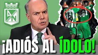 🚨🟢¡ADIÓS A LA TEMPORADA JUGADOR ESTÁ A UN PASO DE LA SUSPENSIÓN ¡ATLÉTICO NACIONAL [upl. by Lust]