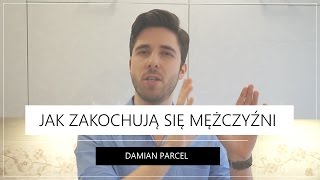 Jak Zakochują Się Mężczyźni  Damian Parcel [upl. by Nnarual62]