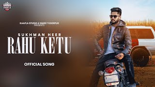 Rahu Ketu  Sukhman Heer  Dammu  Kaafla Studio  Latest punjabi Song 2024  New punjabi Song [upl. by Ahtelra]