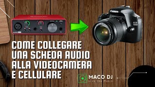 Come collegare una scheda audio USB alla videocamera REFLEX e cellulare [upl. by Yenot314]