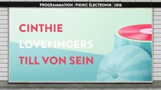 PIKNIC ÉLECTRONIK MONTRÉAL  PROGRAMMATION 2016  PROGRAM [upl. by Cnahc446]