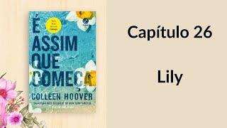 É assim que começa  Colleen Hoover  Capitulo 26 AUDIOBOOK  VOZ HUMANA [upl. by Lempres]