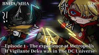 If Vigilante Deku was in The DC Universe  EP 1  The Experience at Metropolis  DCMHA  GC [upl. by Ecirtak794]