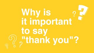 Why is it important to say quotthank youquot [upl. by Aitas]