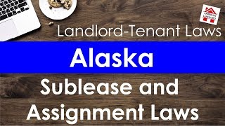 Alaska Sublease and Assignment Laws  American Landlord [upl. by Melnick]