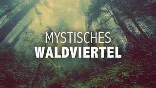 Mystisches Waldviertel  Geheimnisse aus dem Nordwald [upl. by Ettedanreb905]