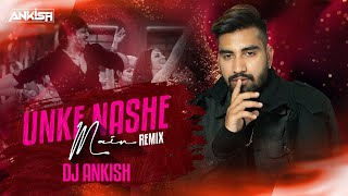 Unke Nashe Mein Exclusive Remix  DJ Ankish  Shoot Out At Lokhandwala [upl. by Garett449]