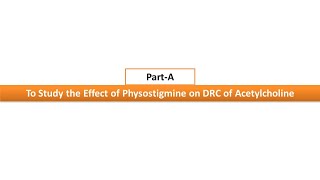 07To Study the Effect of Physostigmine on DRC of AcetylcholineExpt No06PartA [upl. by Meisel]