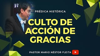 Prédica quotCulto de acción de graciasquot  Pastor Lic Mario Fleita [upl. by Jeff]