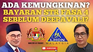 PEMBAYARAN STR FASA 4 SEBELUM DEEPAVALI AKAN BERLAKUKAH [upl. by Purvis]