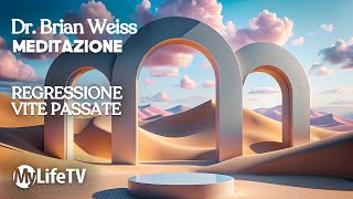 BRIAN WEISS Meditazione Completa di Regressione alle Vite Passate [upl. by Silenay817]