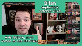 Bilan septembre octobre 2024  Avis lecture mon roman et des librairies [upl. by Ewan]