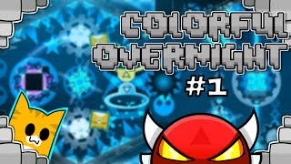 Colorful OverNight Insane demon 1 Stream nocturno XD  Geometry Dash [upl. by Trix]