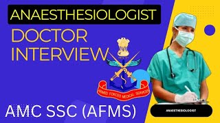 Anaesthesiologist Interview  Anaesthesia  Selected in AMC l AFMS  CAPF upsc GDMO  CMS Interview [upl. by Hamilah]