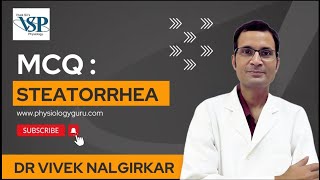 MCQ Steatorrhea  Dr Vivek Nalgirkar  MBBS  NEET PG  Dr Vivek Nalgirkar [upl. by Fowle54]