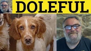 🔵 Doleful Meaning  Dolefully Defined  Doleful Examples  501 Synonyms  Doleful Expression [upl. by Nester]