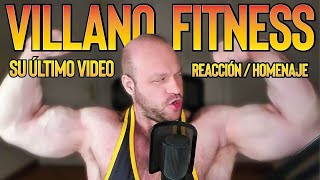 VILLANO FITNESS  SU ULTIMO VIDEO  REACCION  HOMENAJE [upl. by Tebzil]