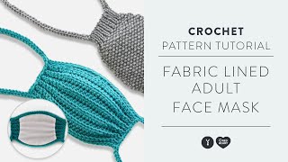 How to Crochet a Fabric Lined Face Mask with Yarnspirations  Free Pattern Tutorial [upl. by Naj880]