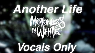 Another Life by Motionless In White Vocals Only [upl. by Ahcatan]