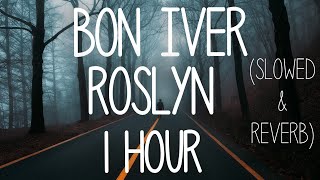 Bon Iver amp St Vincent  Roslyn  slowed  reverb  1 HOUR  LISTEN WITH HEADPHONES [upl. by Brick]