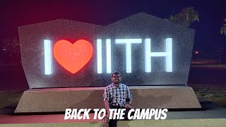 Back to IIT Hyderabad as an Alumni  Recreating Memories [upl. by Belter]