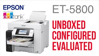 Epson EcoTank ET5800 Ultimate Review  Unbox  Configure amp Test [upl. by Adiahs884]