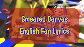 Smeared Canvas  English Fan Lyrics [upl. by Rifkin]