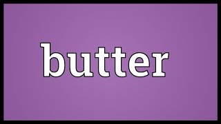 Butter Meaning [upl. by Odlavso317]