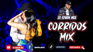 CORRIDOS MIX 2023 DJ EDWIN MIX [upl. by Warga]