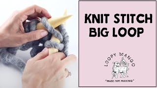 Knit Stitch with Big Loop Yarn and size 50 25 mm knitting needles [upl. by Darrej]