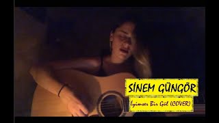 Sinem Güngör  İyimser bir gül Ahmet Kaya cover [upl. by Ayalahs761]