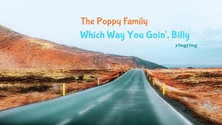 Which Way You Goin Billy 比利你往何處去  The Poppy Family  中英歌詞 [upl. by Uriisa]