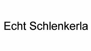 How To Pronounce Echt Schlenkerla [upl. by Barbaraanne]