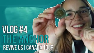 The Anchor   Revive USCanada Tour  Vlog 4 Canada Pt1 [upl. by Helfand970]