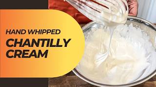 How to Make Hand Whipped Chantilly Cream  Chef Recipe [upl. by Anilag]