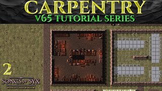 CARPENTRY  Tutorial SONGS OF SYX v65 065 Guide Gameplay 2 [upl. by Ihsorih114]