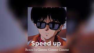 Bezos I x Gimme Gimme Gimme speed up [upl. by Treborsemaj]