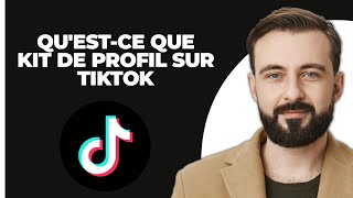 Questce Que Le Kit De Profil Sur TikTok EXPLIQUÉ [upl. by Blunk329]