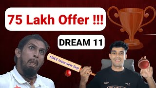 Dream11 75 lakh Offer  SDE 2 Interview Experience [upl. by Eelesor]