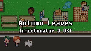 OST Autumn Leaves  Infectonator 3 Apocalypse [upl. by Best18]