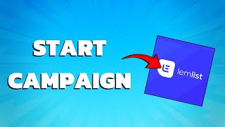 How To Start A Campaign On Lemlist Super Easy [upl. by Buckels]