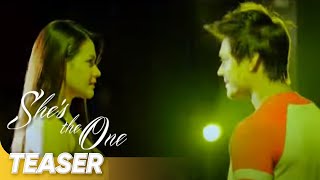 Shes The One Teaser Saka mo lang ba bubuksan ang iyong mga mata  Shes The One [upl. by Randi]