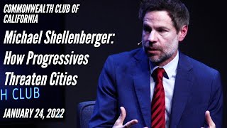 Michael Shellenberger How Progressives Threaten Cities [upl. by Ehgit]