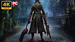 BLOODBORNE PC 4K Gameplay 4K ULTRA HD Remastered [upl. by Rusel]