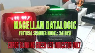 Magellan Datalogic Vertical Scanner Mdel 3410VSi Error Blinking Grn LED Indicator only Solve 100 [upl. by Nwahsd]